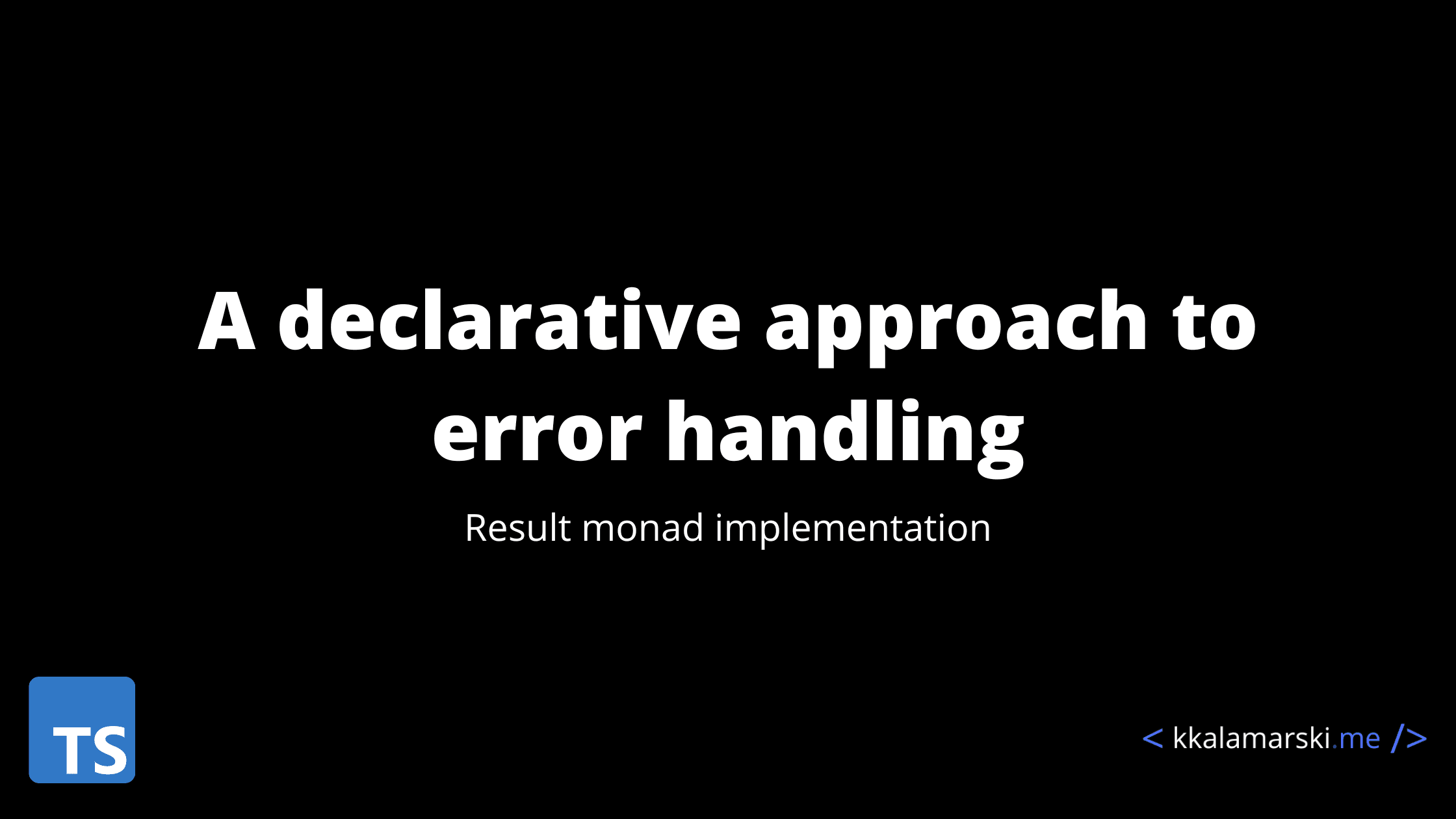 A declarative approach to error handling in Typescript
